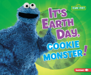book cover for It's Earth Day, Cookie Monster!