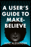 Cover Image: A User's Guide to Make-Believe
