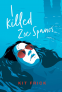 Cover Image: I Killed Zoe Spanos