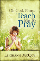 book cover for Oh God, Please: Teach Me To Pray