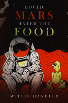 book cover for Loved Mars, Hated the Food