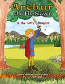 book cover for Arthur the Fly-Slayer & the Forty Dragons
