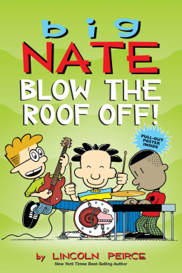 book cover for Big Nate: Blow the Roof Off!