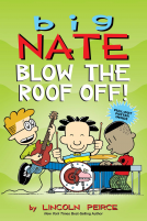 book cover for Big Nate: Blow the Roof Off!