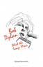 Cover Image: Bob Dylan: What the Songs Mean