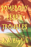 Cover Image: Somebody Else's Troubles