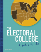 book cover for The Electoral College: A Kid's Guide