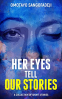 Cover Image: Her Eyes Tell Our Stories