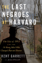 Cover Image: The Last Negroes At Harvard