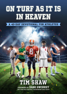 book cover for On Turf as It Is in Heaven: A 40-Day Devotional for Athletes