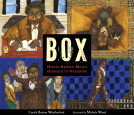 book cover for BOX: Henry Brown Mails Himself to Freedom