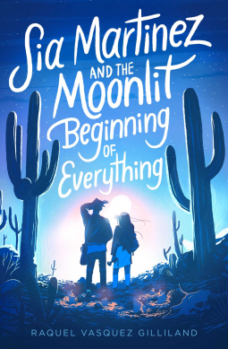 book cover for Sia Martinez and the Moonlit Beginning of Everything