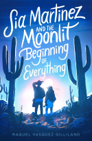 book cover for Sia Martinez and the Moonlit Beginning of Everything
