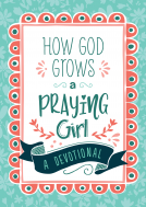 book cover for How God Grows a Praying Girl