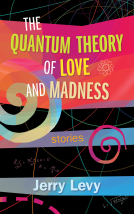book cover for The Quantum Theory of Love and Madness