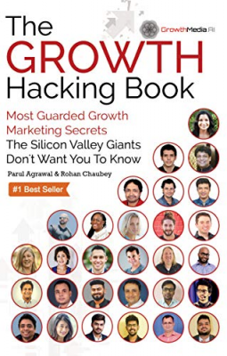 book cover for The Growth Hacking Book: Most Guarded Growth Marketing Secrets The Silicon Valley Giants Don't Want You To Know