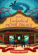 book cover for Aldo's Fantastical Movie Palace