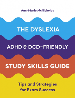 book cover for The Dyslexia, ADHD, and DCD-Friendly Study Skills Guide