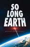 Cover Image: So Long Earth