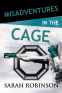 Cover Image: Misadventures in the Cage