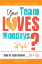 Cover Image: Your Team Loves Mondays...Right?