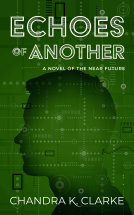 book cover for Echoes of Another: A Novel of the Near Future