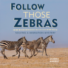 book cover for Follow Those Zebras