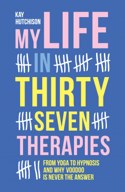 book cover for My Life in Thirty Seven Therapies