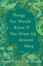 Cover Image: Things You Would Know if You Grew Up Around Here