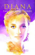 book cover for DIANA THE VOICE OF CHANGE: Revelations About Diana's Life Principles