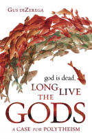 book cover for God Is Dead, Long Live the Gods