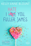 Cover Image: I Hate You, Fuller James