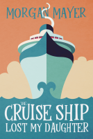 book cover for The Cruise Ship Lost My Daughter