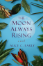 Cover Image: The Moon Always Rising