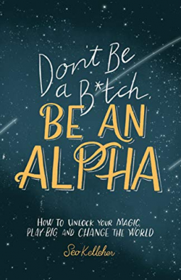 book cover for Don't Be a B*tch, Be an Alpha