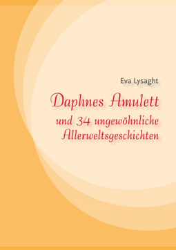 Buchcover für Daphnes Amulett und 34 ungewöhnliche Allerweltsgeschichten