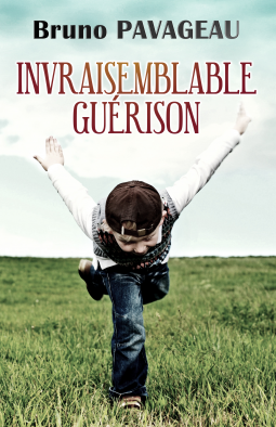 Couverture du livre pour Invraisemblable Guérison