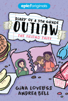 book cover for The Friend Thief (Diary of a 5th Grade Outlaw Book 2)