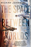 Cover Image: The Space Between Worlds
