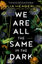 Cover Image: We Are All the Same in the Dark