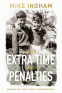 book cover for After Extra Time and Penalties: Memories of a BBC Football Correspondent