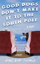 book cover for Good Dogs Don't Make It to the South Pole