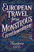 book cover for European Travel for the Monstrous Gentlewoman