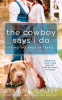 Cover Image: The Cowboy Says I Do
