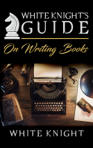 book cover for White Knight's Guide on Writing Books