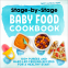 Cover Image: Stage-By-Stage Baby Food Cookbook