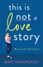 Cover Image: This Is Not A Love Story