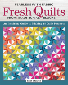 book cover for Fearless with Fabric Fresh Quilts from Traditional Blocks