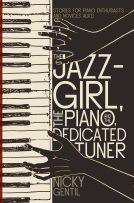 book cover for The Jazz-Girl, the Piano, and the Dedicated Tuner