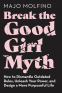 Cover Image: Break the Good Girl Myth